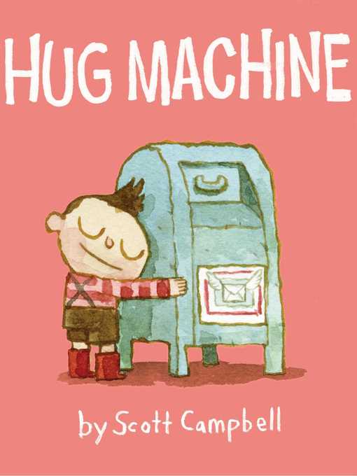 Title details for Hug Machine by Scott Campbell - Wait list